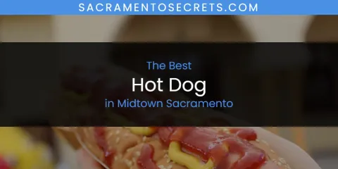 Midtown Sacramento's Best Hot Dog