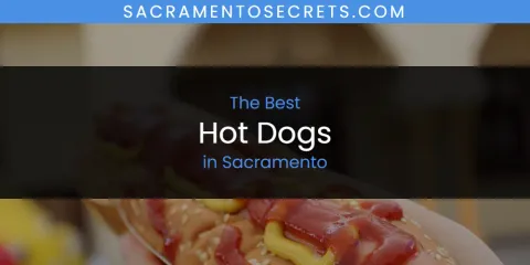 Discover the Best Hot Dogs in Sacramento
