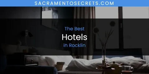 The Top-Rated Hotels in Rocklin