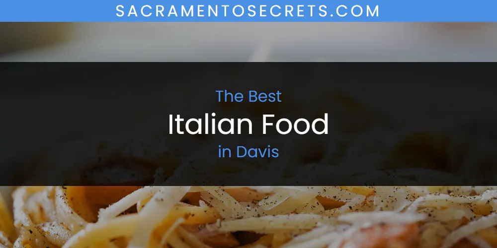 The Absolute Best Italian Food in Davis featured