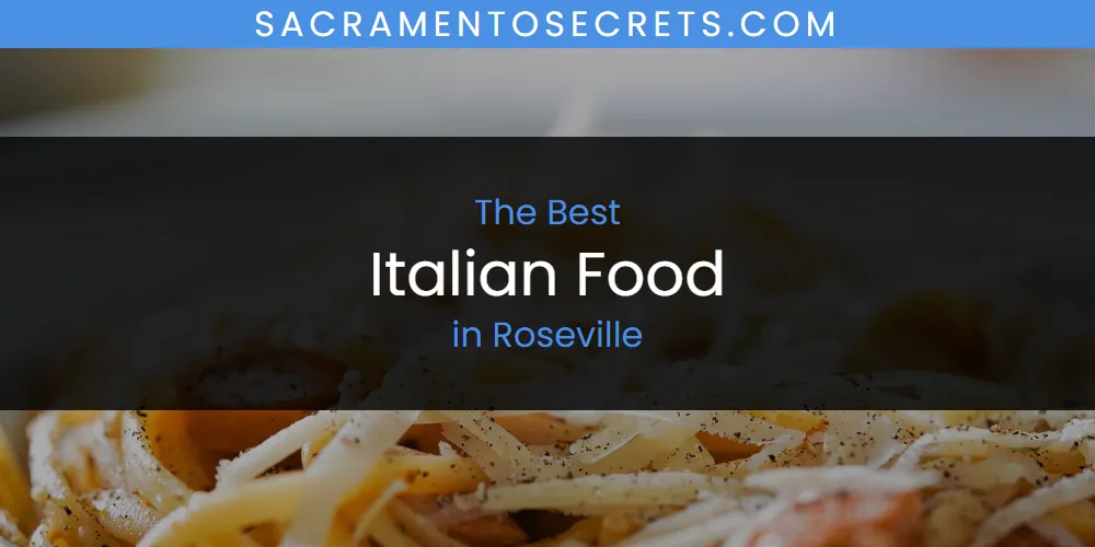 Roseville's Best Italian Food [Updated 2025]