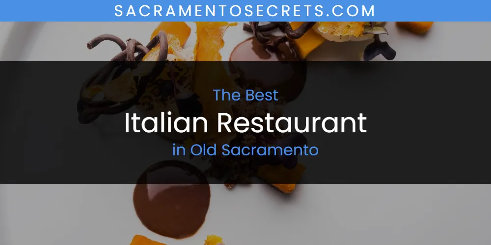 Old Sacramento's Best Italian Restaurant featured