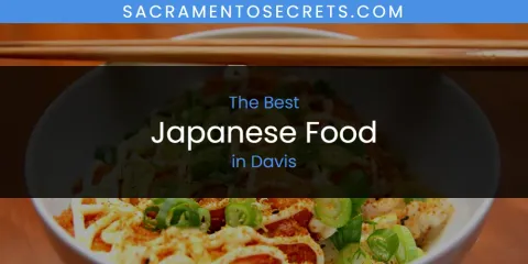 The Absolute Best Japanese Food in Davis