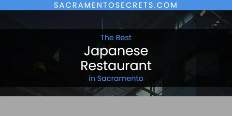 The Top-Rated Japanese Restaurant in Sacramento