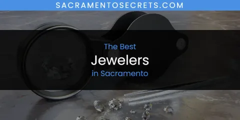 Best Jewelers in Sacramento: Complete Guide