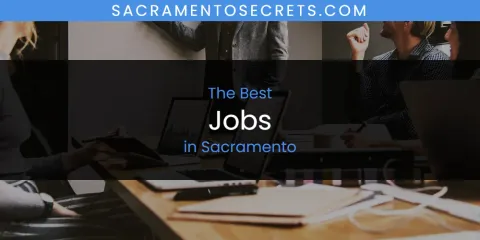 The Best Jobs in Sacramento