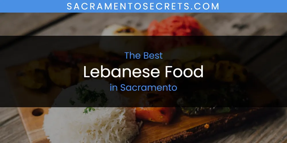 Sacramento's Best Lebanese Food featured