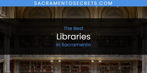 The Best Libraries in Sacramento List