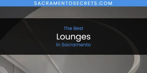 Sacramento's Best Lounges Spots