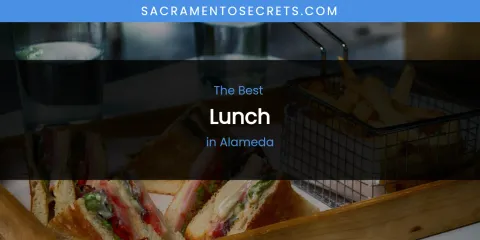The Absolute Best Lunch in Alameda