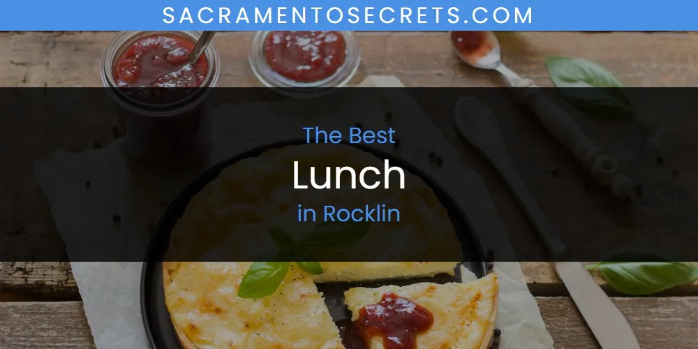 Rocklin's Best Lunch [Updated 2025]
