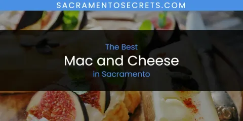 Best Mac and Cheese in Sacramento: Complete Guide