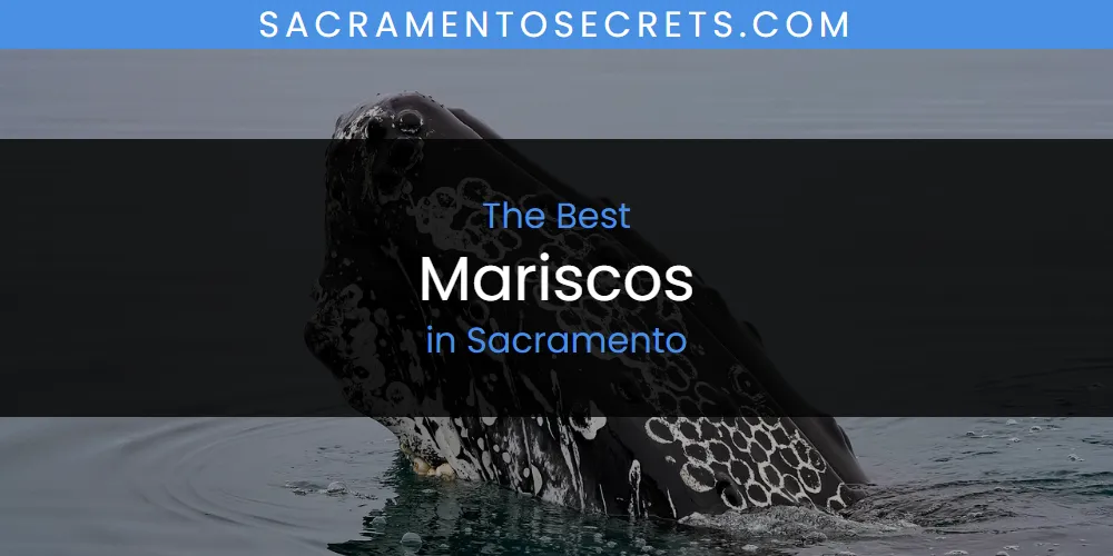 Sacramento's Best Mariscos [Updated 2025]