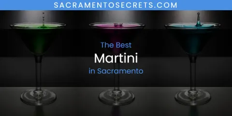 Sacramento's Best Martini