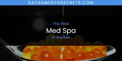 Best Med Spa in Rocklin: Our Expert Picks
