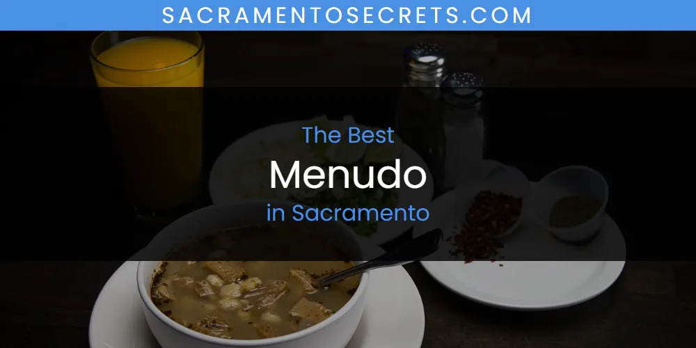 The Top-Rated Menudo in Sacramento for 2026