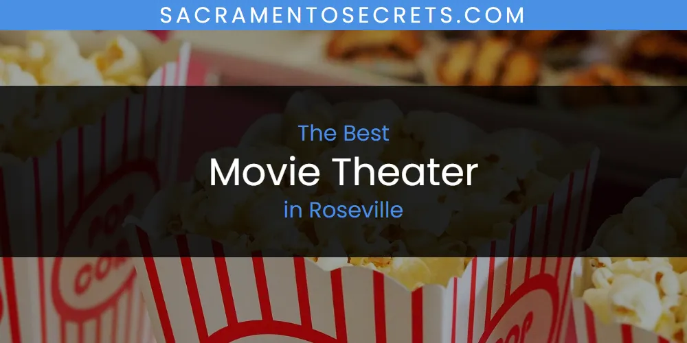 Roseville's Best Movie Theater [Updated 2025]