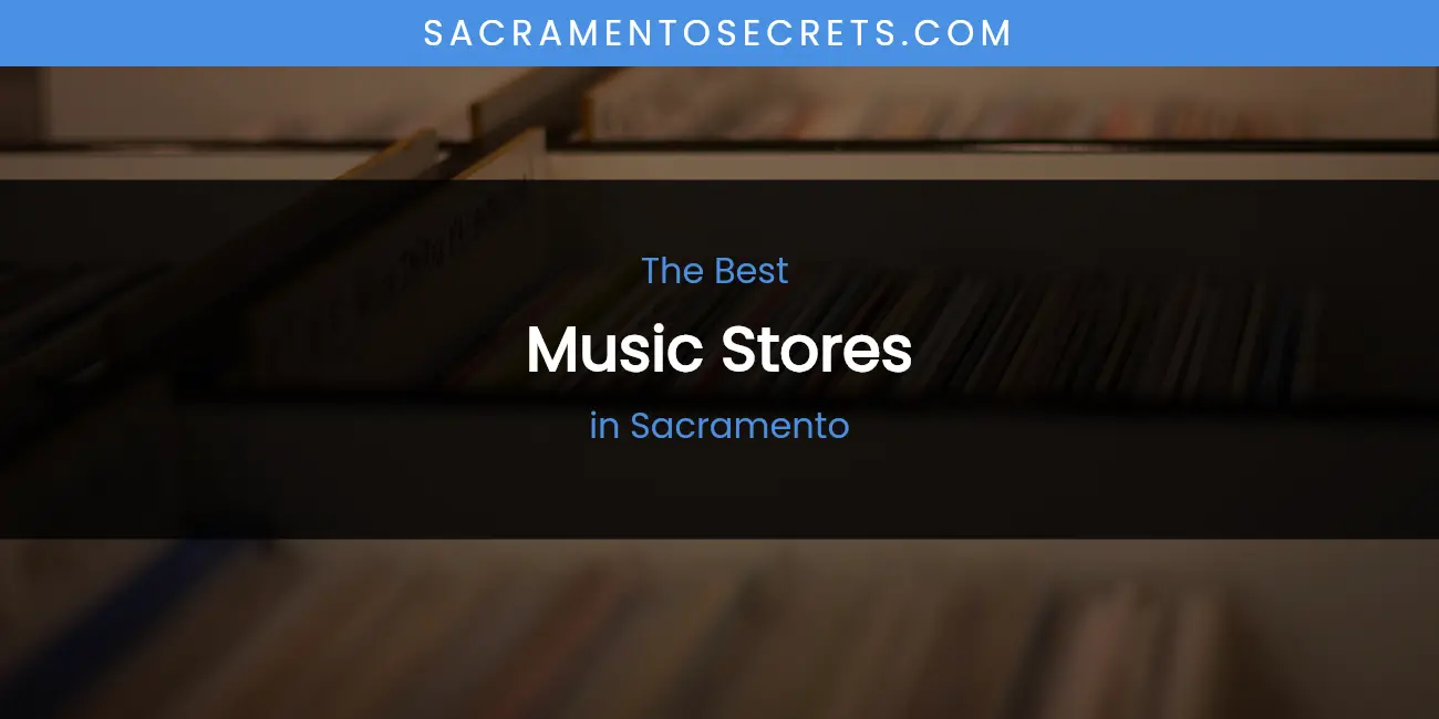 Sacramento's Best Music Stores featured