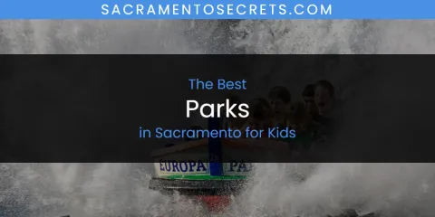 The Best Parks in Sacramento for Kids List
