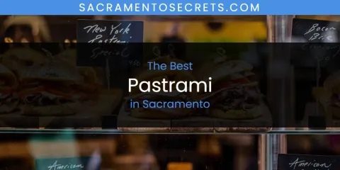 The Best Pastrami in Sacramento List