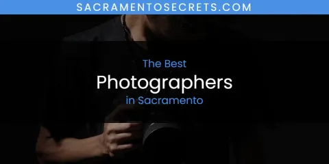Best Photographers in Sacramento: Ultimate Guide