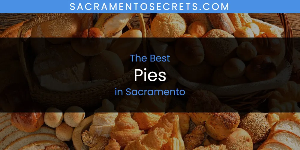 Sacramento's Best Pies [Updated 2025]