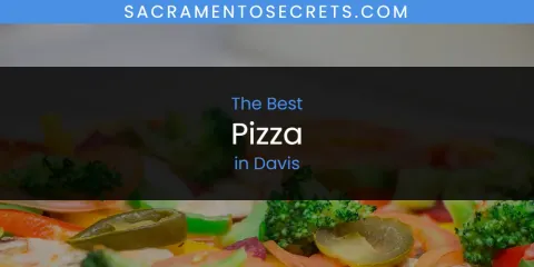 The Top-Rated Pizza in Davis