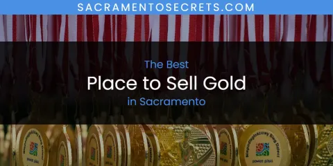 The Best Place to Sell Gold in Sacramento