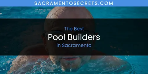 Guide to Best Pool Builders in Sacramento
