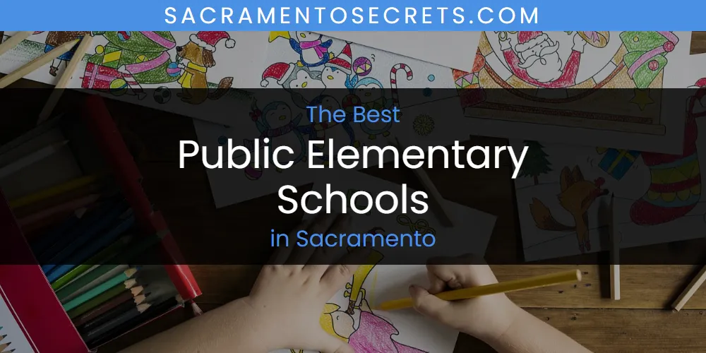 Sacramento's Best Public Elementary Schools [Updated 2025]