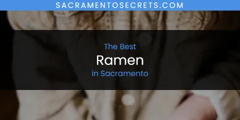 Ranked: Best Ramen in Sacramento