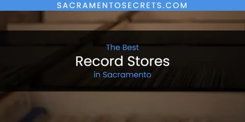 Sacramento's Best Record Stores Spots