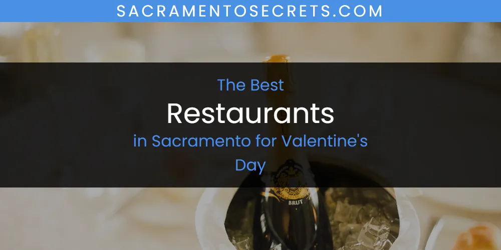 Sacramento for Valentine's Day's Best Restaurants [Updated 2025]