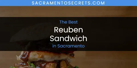 Discover the Best Reuben Sandwich in Sacramento
