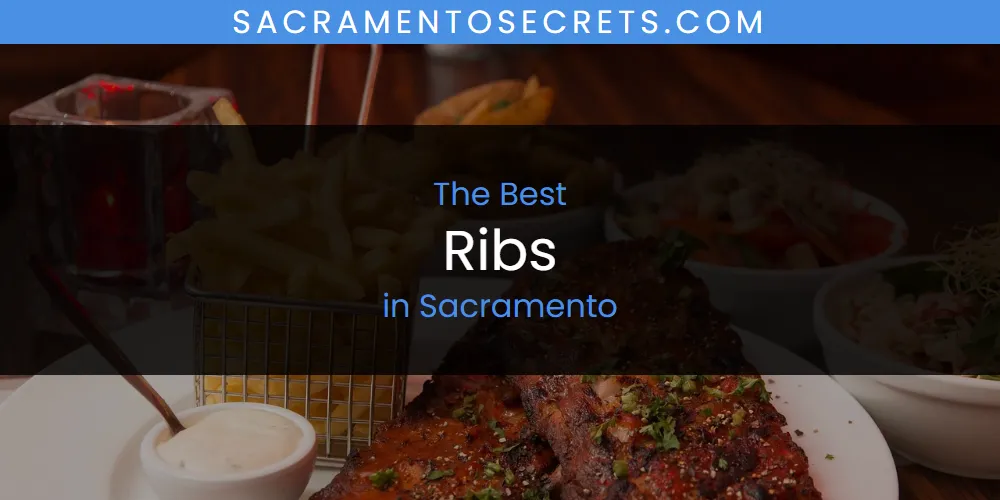 Sacramento's Best Ribs [Updated 2025]