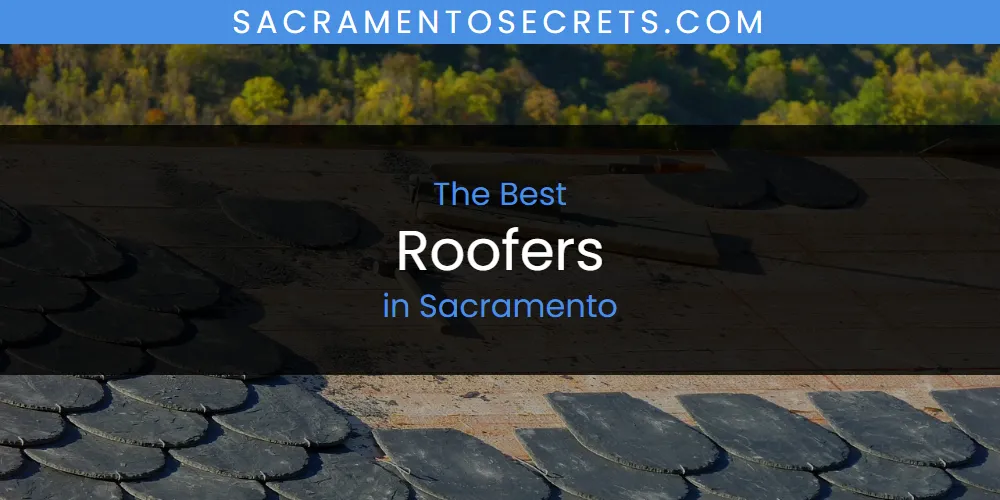 Best Roofers in Sacramento: 2026 Ultimate Guide