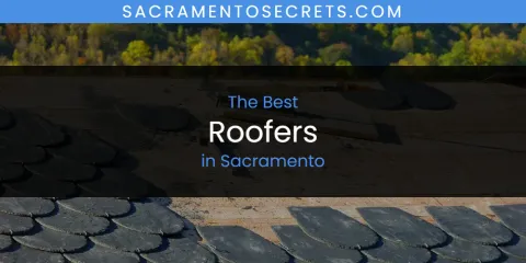 Best Roofers in Sacramento: Ultimate Guide