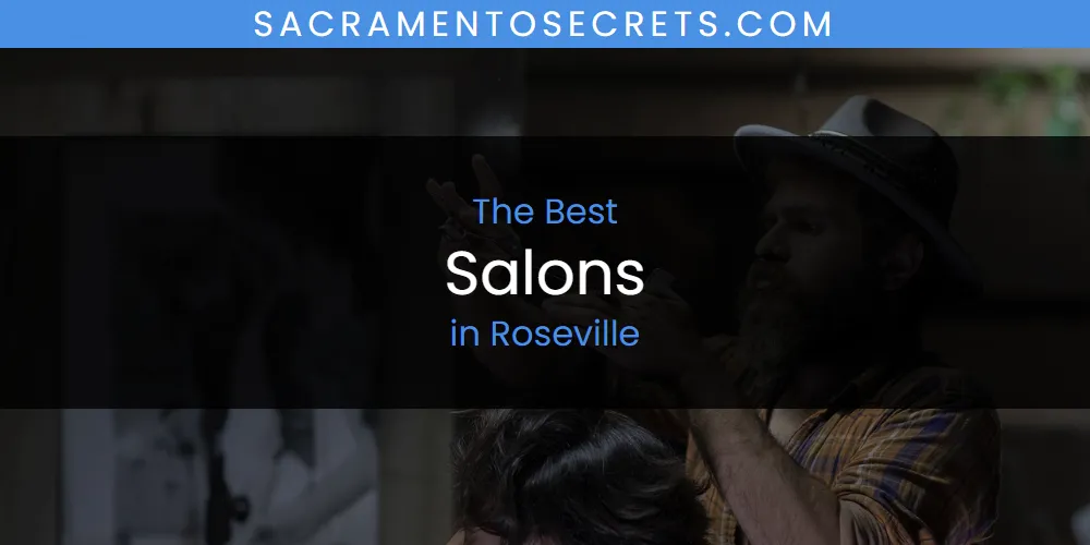 Roseville's Best Salons [Updated 2025]