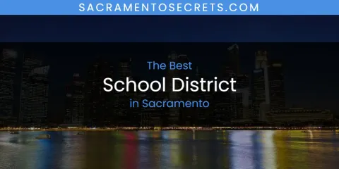 The Top-Rated School District in Sacramento