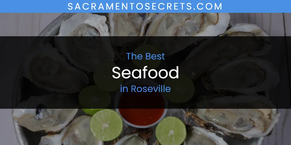 Roseville's Best Seafood [Updated 2025]