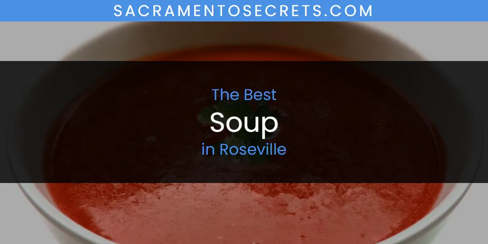 The 2026 Best Soup in Roseville List
