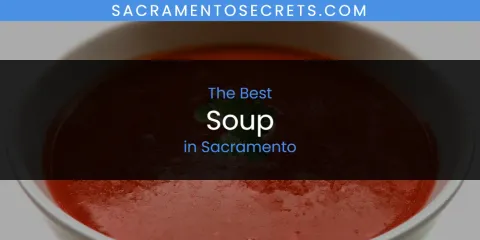 Ranked: Best Soup in Sacramento