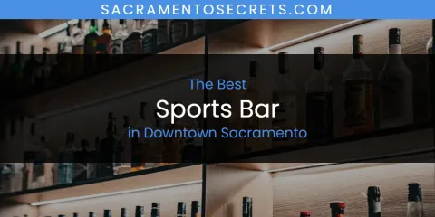 Discover the Best Sports Bar in Downtown Sacramento