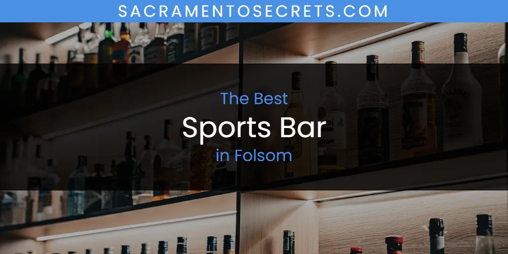 The 2026 Best Sports Bar in Folsom List