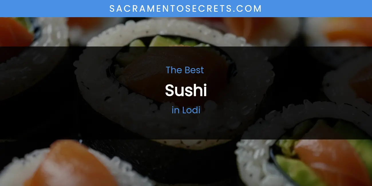 Lodi's Best Sushi featured