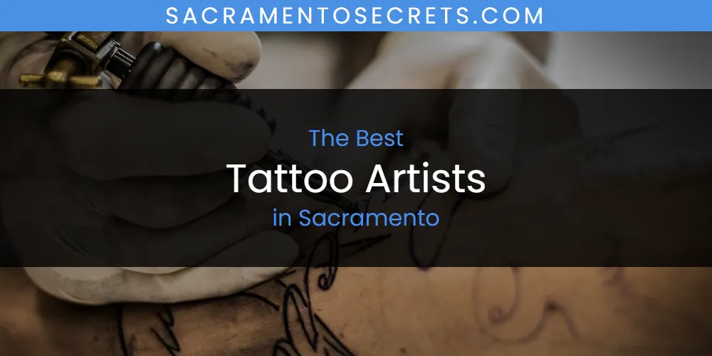 Sacramento's Best Tattoo Artists [Updated 2025]