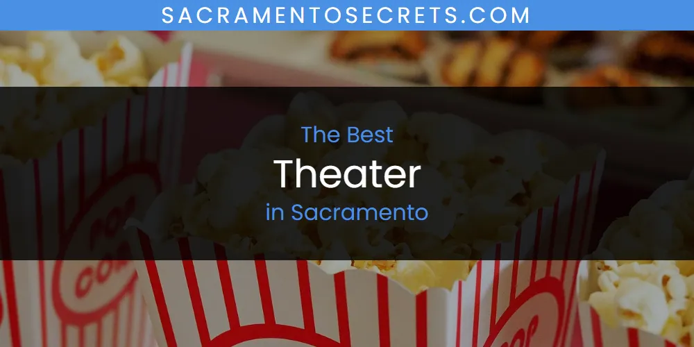 Sacramento's Best Theater [Updated 2025]