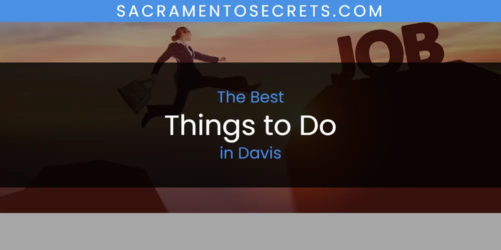 Best Things to Do in Davis: Complete Guide (2026)