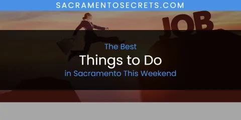 Best Things to Do in Sacramento This Weekend: Ultimate Guide