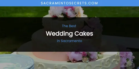Sacramento's Best Wedding Cakes